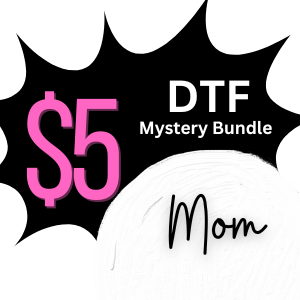 Mom Mystery DTF Bundle