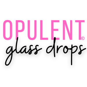 Opulent© Glass Drops