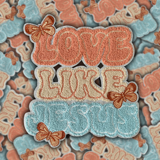 Love Like Jesus - Chenille Patch