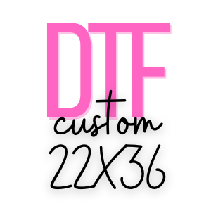 Custom Gang Sheet 22x36 DTF