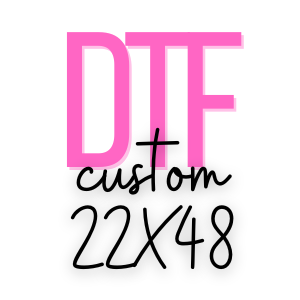 Custom Gang Sheet 22x48 DTF