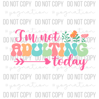 I'm Not Adulting Today Decal