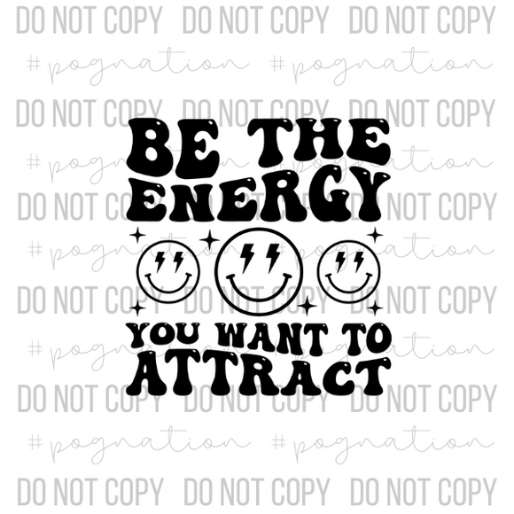 Be The Energy You Want Decal