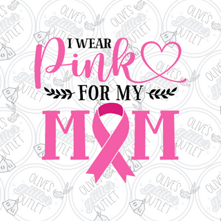 I Wear Pink For My Mom Decal