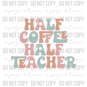 Half Coffee Half Teacher Decal