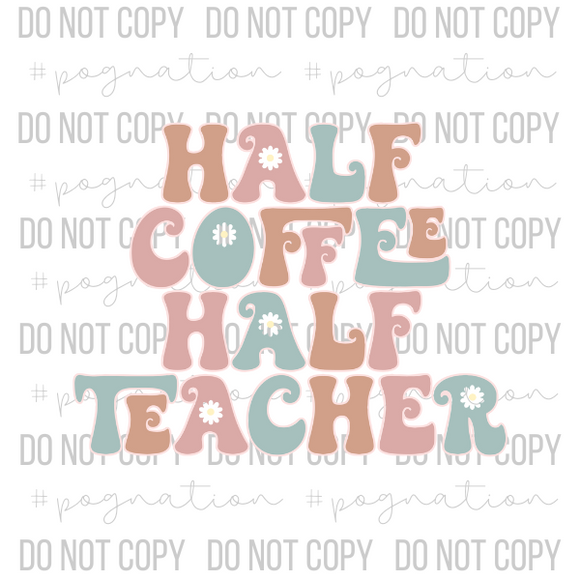 Half Coffee Half Teacher Decal