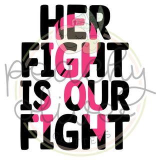 Her Fight is Our Fight Decal - S0123